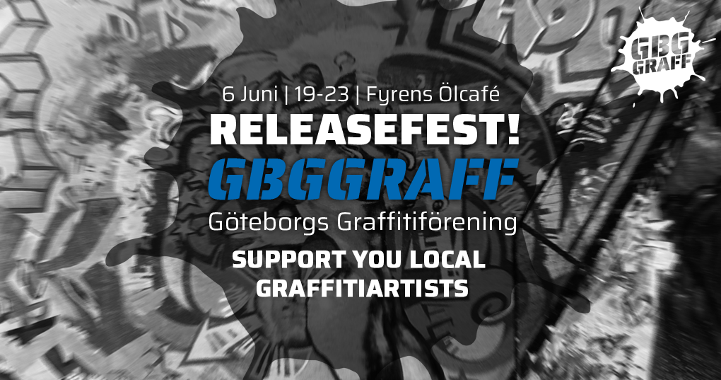 Releasefest för Gbggraff – Göteborgs graffitiförening Gbggraff Releasefest